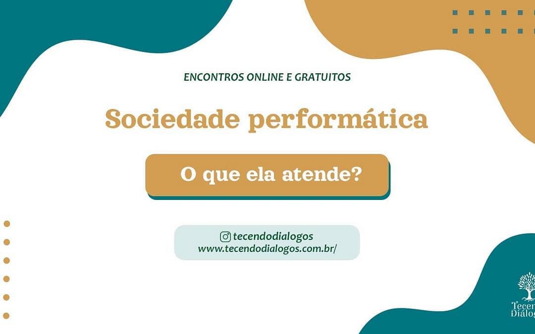 Sociedade performática – O que ela atende?